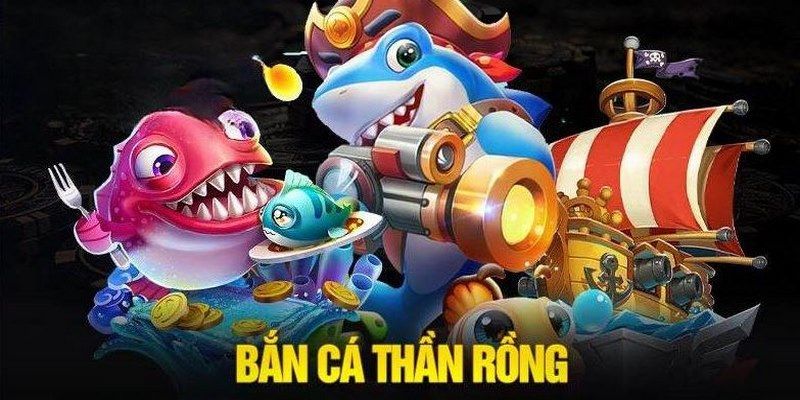 Giới thiệu thông tin tổng quan về game bắn cá thần rồng