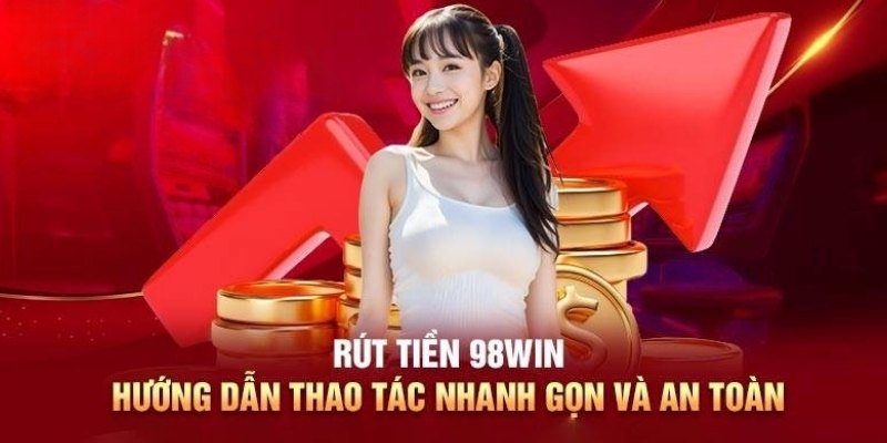 rút tiền 98win